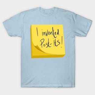 I Invented Post-its! T-Shirt